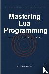 Smith, William - Mastering Lua Programming