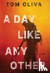 Oliva, Tom - A Day Like Any Other