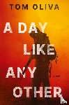 Oliva, Tom - A Day Like Any Other