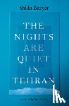 Bazyar, Shida - The Nights Are Quiet in Tehran