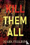 Philbin, Mark - Kill Them All