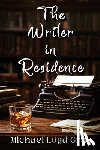 Gray, Michael Loyd - The Writer in Residene