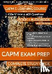 Koralturk, A. Togay - CAPM Exam Prep Complete Study Guide (BOOK + AUDIOBOOK) with Free Access to CAPM E-Learning Course (23 Contact Hours) (2025 Edition)