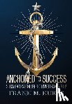 Kuras, Frank M - Kuras, F: Anchored to Success