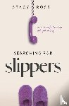 Ross, Stacy - Ross, S: Searching for Slippers