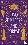 Tarrington, Eve - Two Spinsters and a Corpse