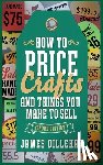 Dillehay, James - How to Price Crafts and Things You Make to Sell