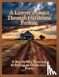 Woska, Anthony D - A Lawyer's Guide Through Oklahoma Probate