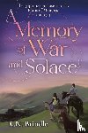 Brindle, K N - A Memory of War and Solace