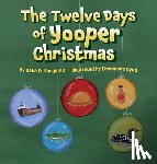 Saugstad, Dana D. - The Twelve Days of Yooper Christmas