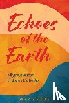 Nichols, Gilbert G. - Echoes of the Earth: Indigenous Wisdom for Modern Challenges