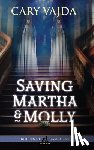Vajda, Cary - Saving Martha & Molly