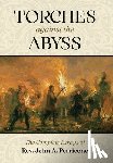 Perricone, John A. - Torches Against the Abyss: The Complete Essays of Rev. John A. Perricone