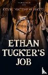Hayes, Kevin Matthew - Hayes, K: Ethan Tucker's Job