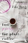 Hurula, Tyler - Too Pretty for Plain Coffee