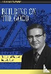 Caldwell, C. G. "Colly" - Building on the Good