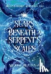 Platania, Nicole - Scars Beneath a Serpent's Scales