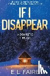 Faire, E. L. - If I Disappear