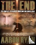 Ryan, Aaron - The End: The Complete Dystopian Christian End-Times Saga