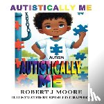Moore, Robert - Autistically Me