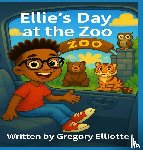 Elliotte, Gregory - Ellie's Day at the Zoo