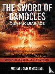 Hall, Michael, Hall, James - The Sword of Damocles Our Nuclear Age