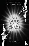 Hernandez, L. P. - No Gods, Only Chaos