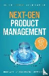 Cain, Teresa, Stepner, Diana, Jaworski, Bart - Next-Gen Product Management