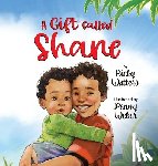 Watters, Ricky - A Gift Called Shane