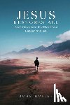 Hopler, John - Jesus Restores All: Good News from the Bible about Heaven and Hell