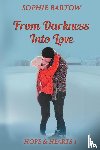 Bartow, Sophie - From Darkness into Love
