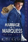 Casie, Ruth A. - A Marriage for the Marquess