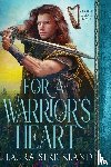 Strickland, Laura - For a Warrior's Heart