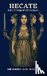 White, Gregory Lee - Hecate - The Goddess of Witchcraft