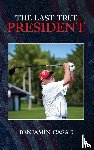 Casad, Benjamin - The Last True President