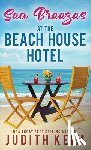 Keim, Judith - Sea Breezes at The Beach House Hotel
