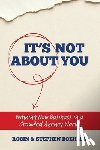 Boehler, Stephen, Boehler, Robin - It's Not About You