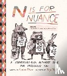 Chase, Aimee - N Is for Nuance: An Alphabet Book for Precocious Kids