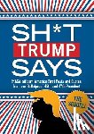 Bluestone Books - Sh*t Trump Says: The Sequel!: Maga-Nificent America-First Posts and Quotes from Our Bulletproof 45th and 47th President