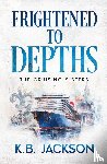 Jackson, K. B. - Frightened to Depths