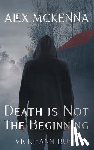 Bush, Vicki-Ann - Alex McKenna Death is Not the Beginning
