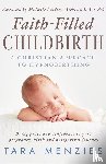Menzies, Tara - Menzies, T: Faith-Filled Childbirth