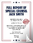 Smith, Jack - Full Report of Special Counsel Jack Smith (Warbler Press Annotated Edition)