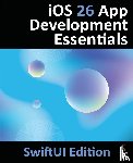 Smyth, Neil - iOS 26 App Development Essentials - SwiftUI Edition