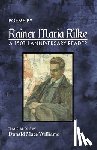Williams, Donald Mace - Poems by Rainer Maria Rilke: A 150th Anniversary Reader