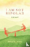 Talarczyk, Brian - I Am Not Bipolar