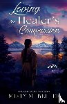 Beller, Misty M. - Loving the Healer's Compassion