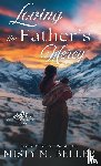 Beller, Misty M. - Loving the Father's Mercy