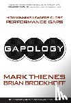 Thienes, Mark - Gapology: How Winning Leaders Close Performance Gaps, 15th Anniversary Edition