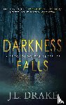 Drake, J. L. - Darkness Falls